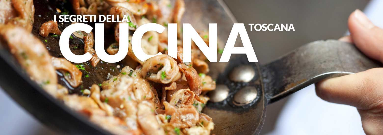 Segreti e Ricette della Cucina Toscana